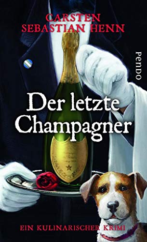Der letzte Champagner: Ein kulinarischer Krimi