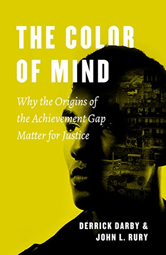 The Color of Mind: Why the Origins of the Achievement Gap Matter for Justice (History and Philosophy of Education Series)