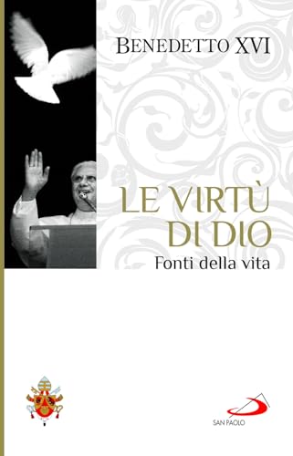 Le virtù di Dio. Fonti della vit