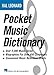 The Hal Leonard Pocket Music Dictionary Essential Reference Guide for Musicians | Over 2,000 Music Terms, Composer Biographies, and Theory Charts | Compact and Comprehensive Music Book