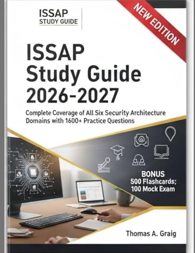 ISSAP Study Guide 2026–2027: Complete Coverage of All Six Security Architecture Domains with 1600+ Practice Questions