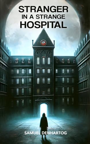 Stranger in a Strange Hospital