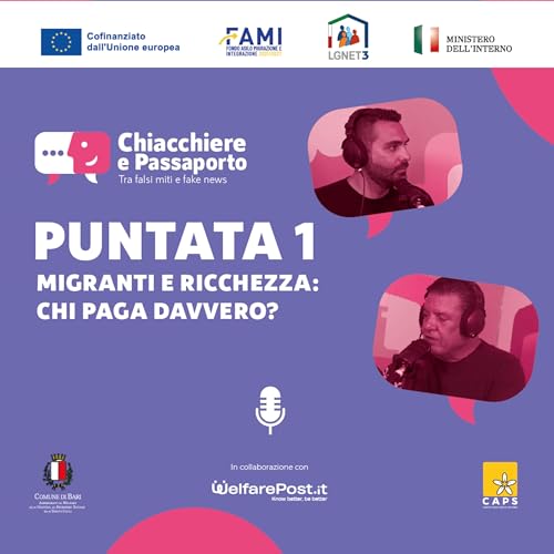 Chiacchiere e Passaporto Pt.1 | Migranti e ricchezza: chi paga davvero?