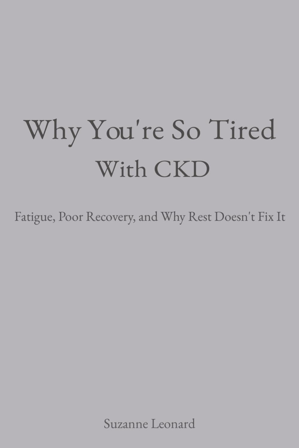 Why You're So Tired With CKD: Fatigue, Poor Recovery, and Why Rest Doesn’t Fix It