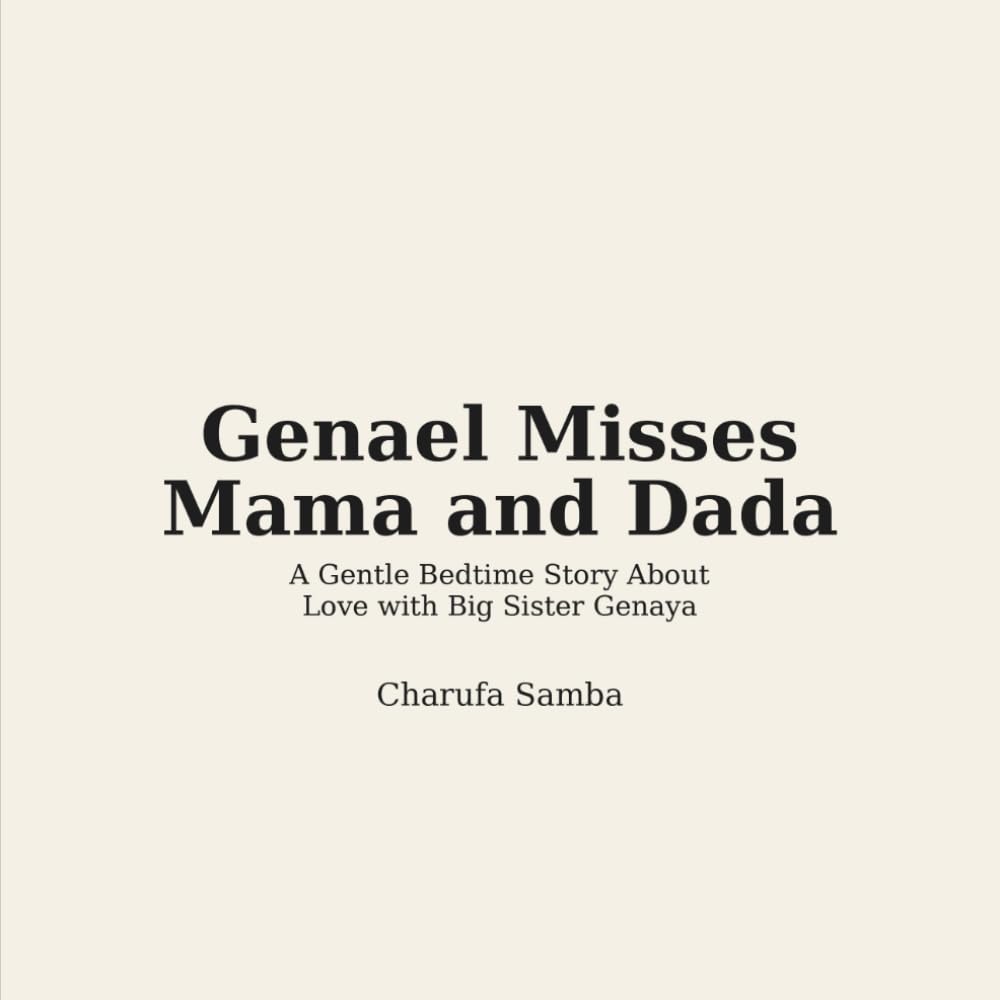 Genael Misses Mama and Dada: A Gentle Bedtime Story About Love with Big Sister Genaya: 1 (Series Title: Genael and Genaya Book from 2 to 1)