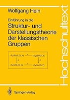 Einführung In Die Struktur Und Darstellungstheorie Der Klassischen Gruppen (Hochschultext) (German Edition) 3540506179 Book Cover