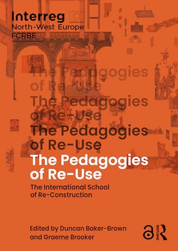 The Pedagogies of Re-Use: The International School of Re-Construction
