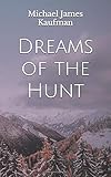 Dreams of the Hunt