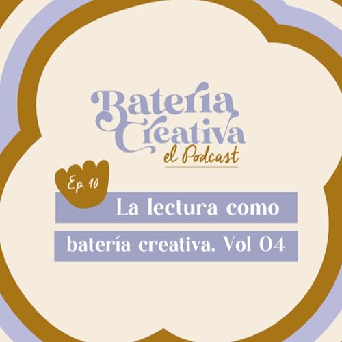 La lectura como bater&iacute;a creativa. Vol 04