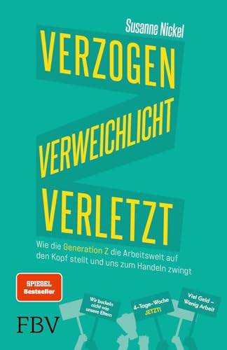 Verzogen, verweichlicht, verletzt: Wie die Generation Z die Arbeitswelt auf den Kopf stellt und uns zum Handeln zwingt