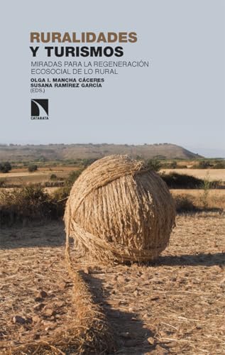 Ruralidades y turismos: Miradas para la regeneración ecosocial de lo rural: 493 (Investigación y Debate)