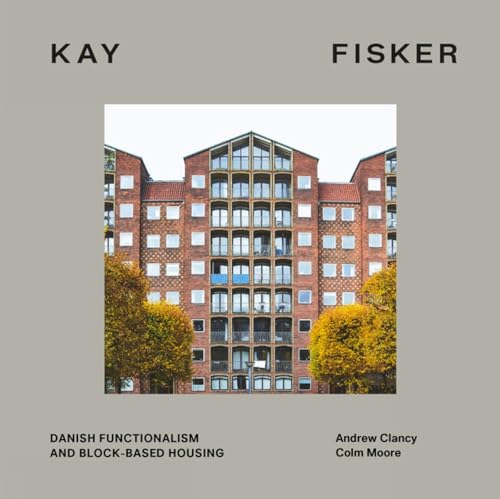 Kay Fisker Functionalism manuel pour concevoir le logement collectif urbain moderne