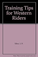 Training Tips For Western Riders B06XQCY8X5 Book Cover
