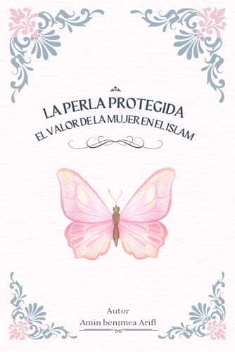 La Perla Protegida: El valor de la mujer en el Islam