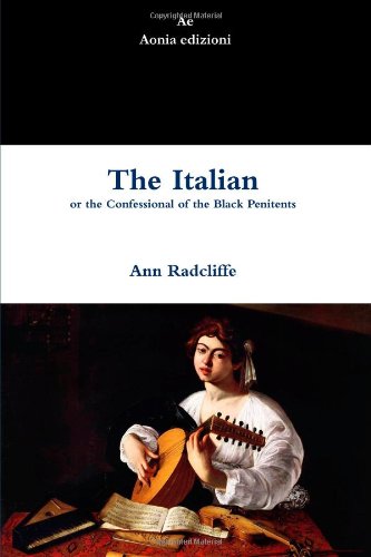 The Italian or the Confessional of the Black Penitents: Radcliffe, Ann ...