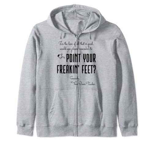 Regalos para profesores de danza – Point Your Freakin' Feet Dance Teacher Sudadera con Capucha