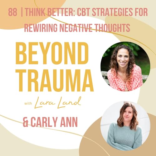 『88 | Think Better: CBT Strategies for Rewiring Negative Thoughts | Carly Ann』のカバーアート