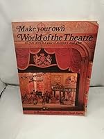 Make Your Own World Of The Theatre 0316533742 Book Cover