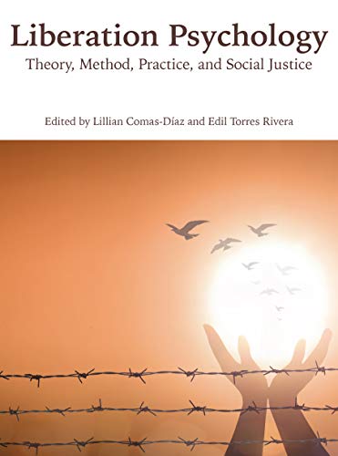 Liberation Psychology: Theory, Method, Practice, And Social Justice (Cultural, Racial, And Ethnic Psychology Series) #TOP20