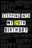 Photo Gallery stepping into my 29th birthday: birthday journal lined notebook /journal gift, 120 pages, 6 x 9,high cover Photo Gallery stepping into my 29th birthday: birthday journal lined notebook /journal gift, 120 pages, 6 x 9,high cover