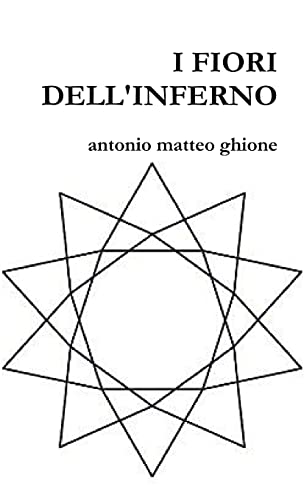 I FIORI DELL'INFERNO (Italian Edition)