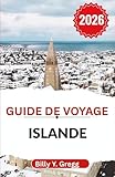 Guide de voyage Islande 2026: Découvrez les paysages dynamiques, la...