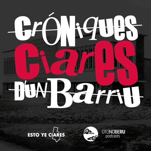 Ciares - Cróniques d'un barriu Podcast Por Otonoberu arte de portada