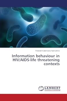 Paperback Information behaviour in HIV/AIDS-life threatening contexts Book
