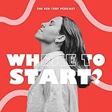Where to Start - The Red Tent Podcast