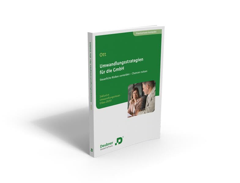 Umwandlungsstrategien für die GmbH: Steuerliche Risiken vermeiden – Chancen nutzen
