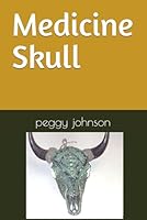 Medicine Skull B0D9DL3119 Book Cover