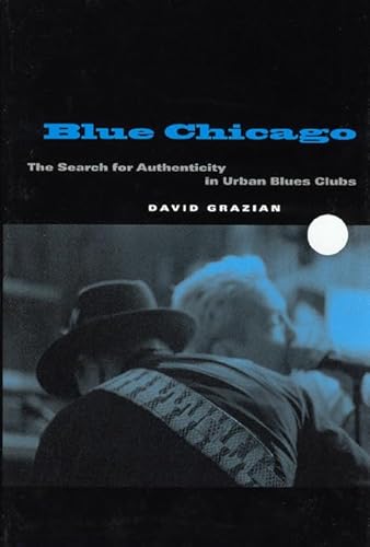 Blue Chicago: The Search for Authenticity in Urban Blues Clubs