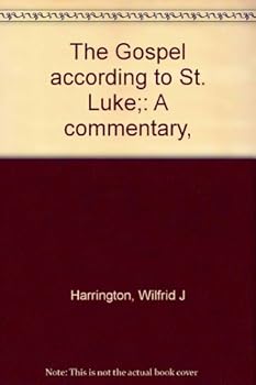 Hardcover The Gospel according to St. Luke;: A commentary, Book