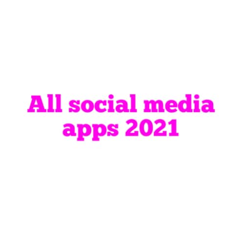 All social media app 2021