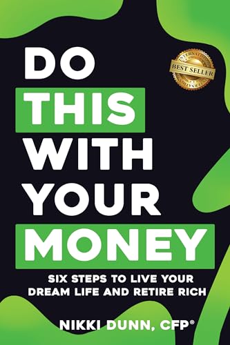 Do THIS With Your Money: Six Steps to Live Your