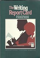 Writing Report Card: Writing Achievement in American Schools (Report No. 19-2-1) 088685055X Book Cover