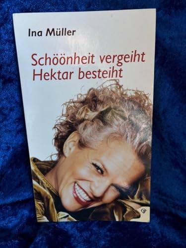 Schöönheit vergeiht, Hektar besteiht