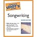 The Complete Idiot's Guide to Songwriting, 2nd Edition