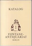 antiquariat berlin mitte  Katalog 1 Fontane-Antiquariat Berlin. - Aus dem Inhalt: Alte Drucke - Renaissance, Humanismus, Reformation / Literatur - Europäische Literatur und Buchillustration vom 16.-18. Jahrhundert / Kalen