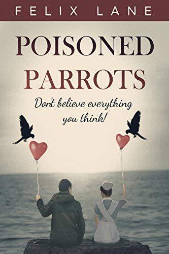 Poisoned Parrots : Don't believe everything you think!