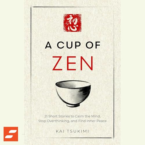 A Cup of Zen Summary | Kai Tsukimi