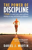 El poder de la disciplina: 7 pasos para alcanzar tus objetivos sin depender de tu motivación ni de tu fuerza de voluntad (El Poder Está Dentro de Ti) (Spanish Edition) B0BW344YKC Book Cover