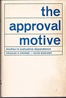 The Approval Motive: Studies in Evaluative Dependence B0000CMICI Book Cover