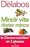Mincir vite et rester mince: La Chrono-nutrition en 3 phases