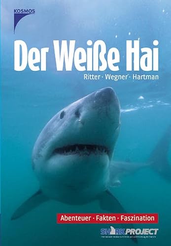 Preisvergleich Produktbild Der weiße Hai: Abenteuer, Fakten, Faszination