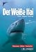 Produktbild Der weiße Hai: Abenteuer, Fakten, Faszination