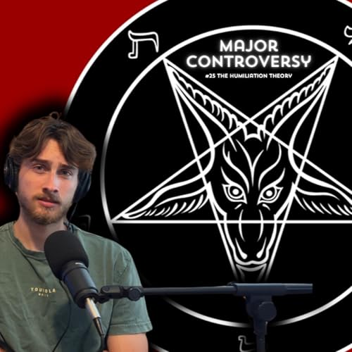 #25 The Humiliation Theory