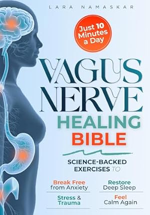 The Vagus Nerve Reset: Train Your Body to Heal Stress, Trauma, and ...