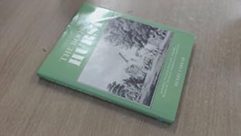 Hardcover The Book of Hurst: The Story of Hurst and the Surrounding Villages, Twyford, Ruscombe, Woodley, Winnersh, Newland, Sindlesham & Sandford (Town Books) Book