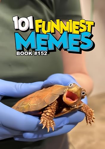 101 FUNNIEST MEMES : BOOK 152